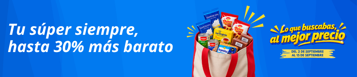Tu súper siempre, hasta 30% más barato. Lo que buscabas, al mejor precio. Del 2 al 15 de septiembre.
